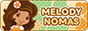 A button for Melody Nomas on Neocities.
